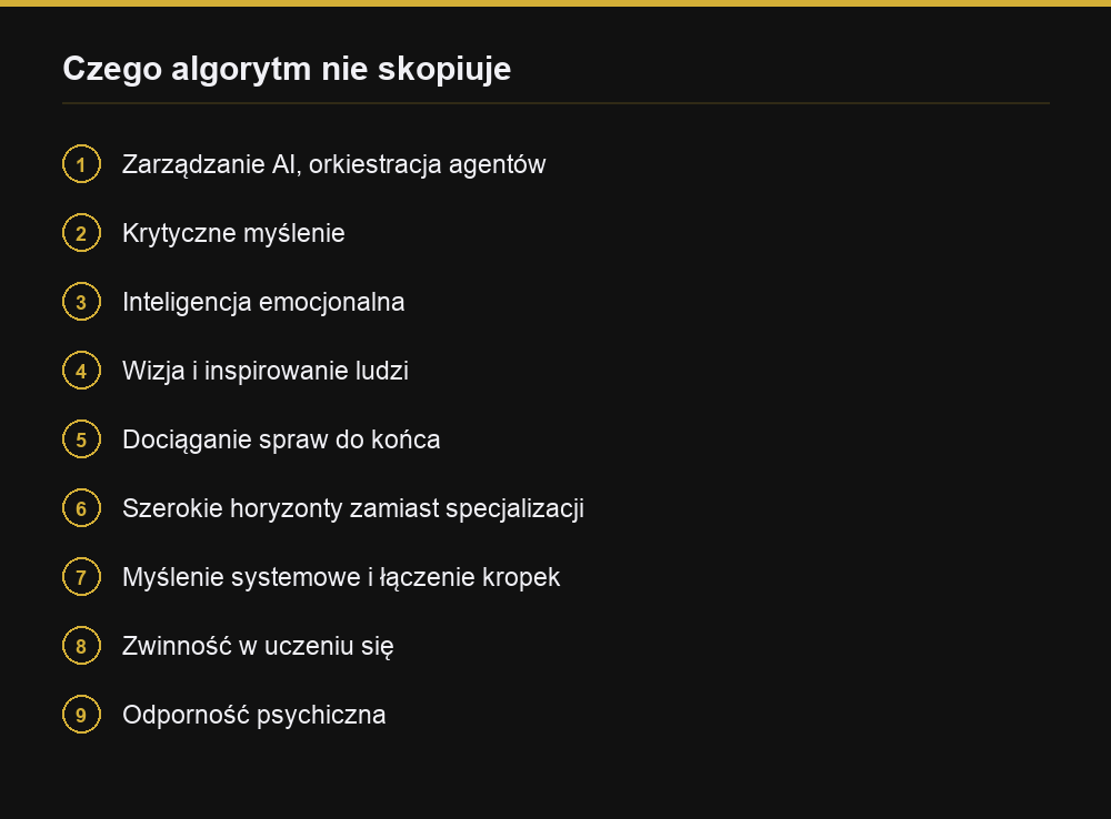 Lista dziewięciu umiejętności odpornych na AI z wniosków z Davos: zarządzanie AI, krytyczne myślenie, inteligencja emocjonalna, wizja, dociąganie do końca, szerokie horyzonty, myślenie systemowe, zwinność w uczeniu się, odporność psychiczna.